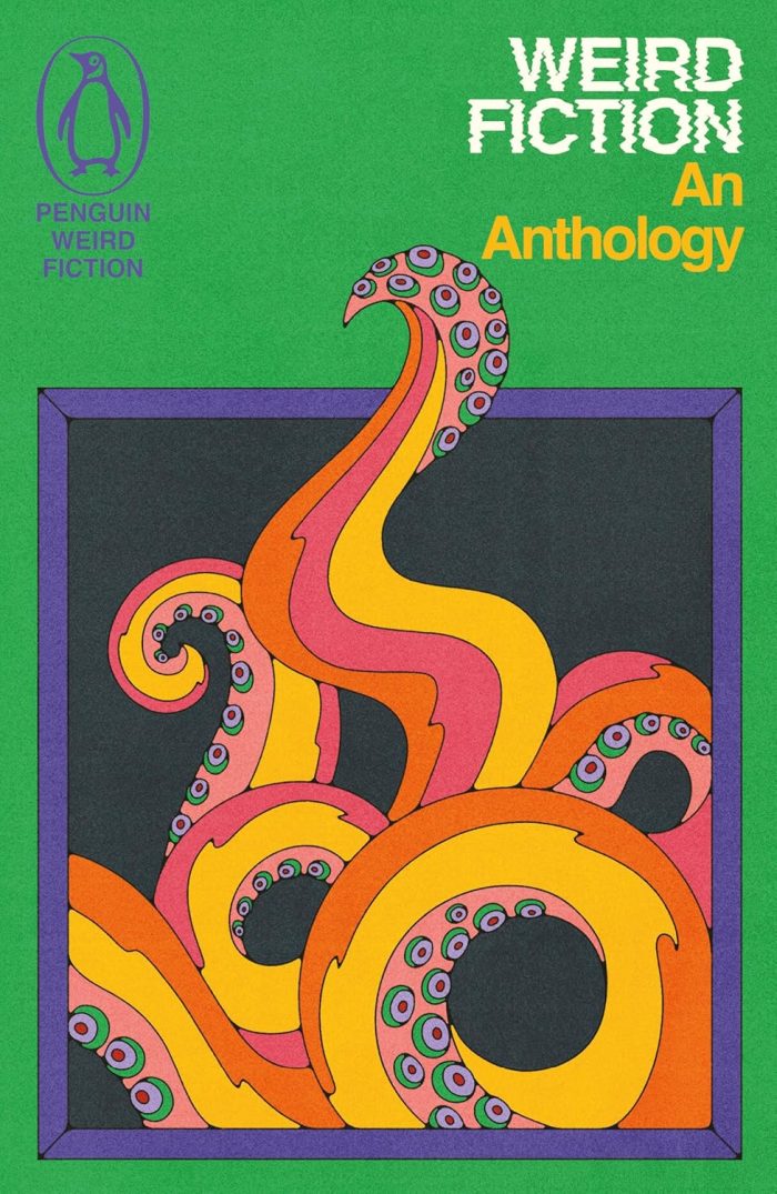 Weird Fiction: An Anthology Weird Fiction: An Anthology