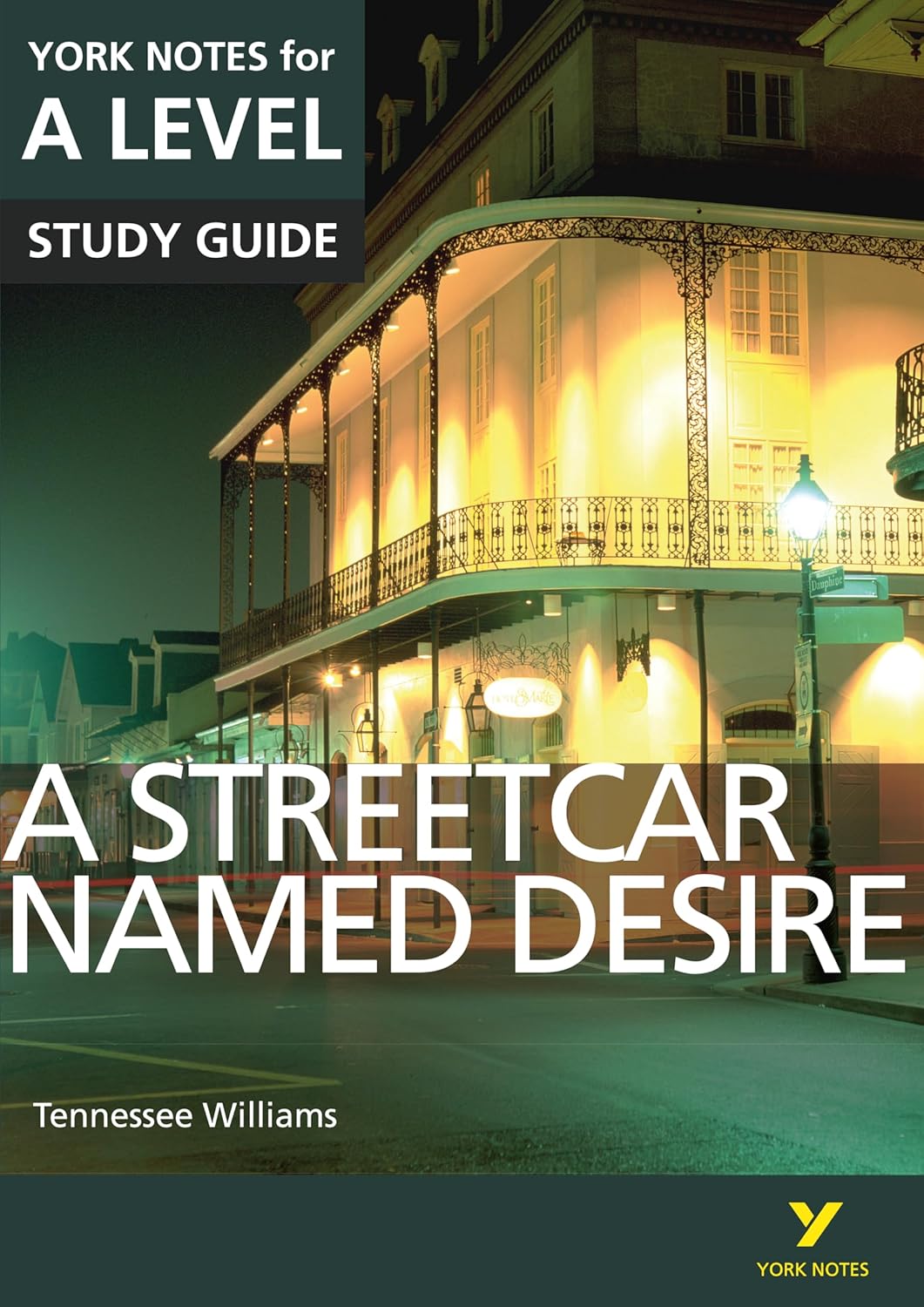York Notes for A-level - A Streetcar Named Desire
