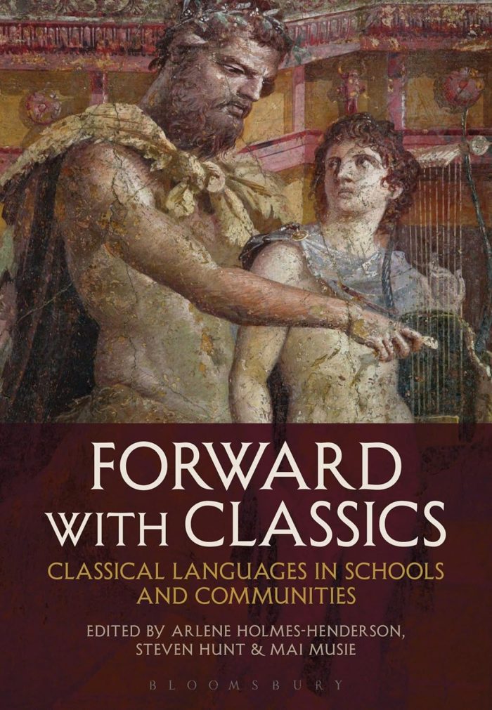 Forward with Classics: Classical Languages in Schools and Communities Forward with Classics: Classical Languages in Schools and Communities