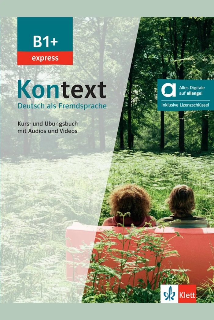 Kontext (B1+) express - Hybride Ausgabe allango - Kurs- und Ubungsbuch mit Audios und Videos Kontext (B1+) express - Hybride Ausgabe allango - Kurs- und Ubungsbuch mit Audios und Videos