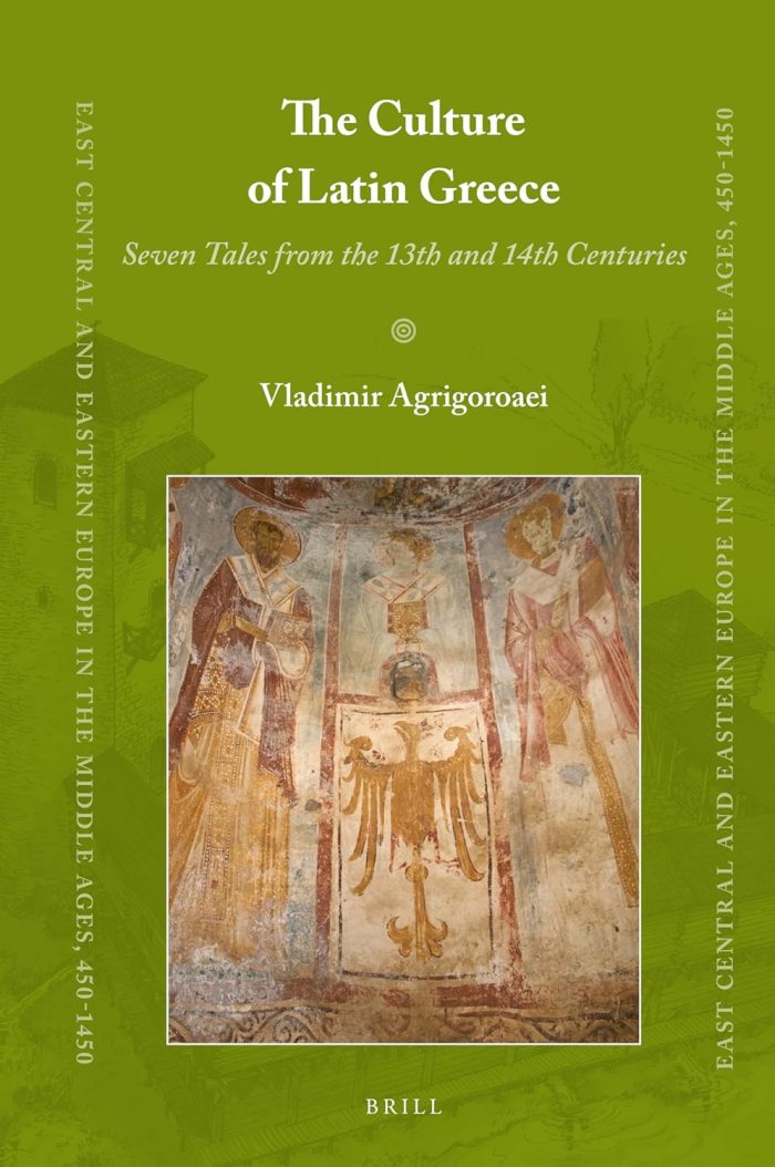 The Culture of Latin Greece Seven Tales from the 13th and 14th Centuries The Culture of Latin Greece Seven Tales from the 13th and 14th Centuries