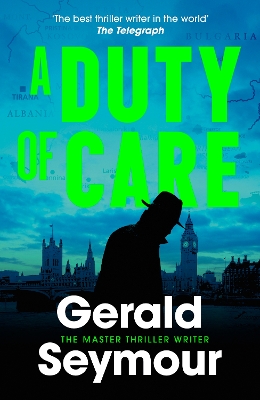 A DUTY OF CARE : THE UTTERLY GRIPPING SPY NOVEL FROM THE  BE