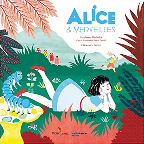 ALICE   MERVEILLES - EDITION ALBUM  POCHE - MICHAKA STEPHANE