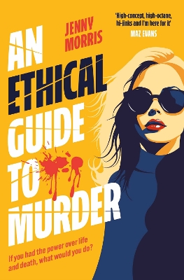 AN ETHICAL GUIDE TO MURDER : THE DARKLY TWISTED DEBUT THRILL