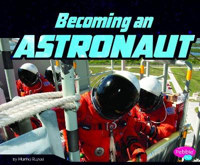 BECOMING AN ASTRONAUT (ASTRONAUTS LIFE) - MARTHA E H RUSTAD