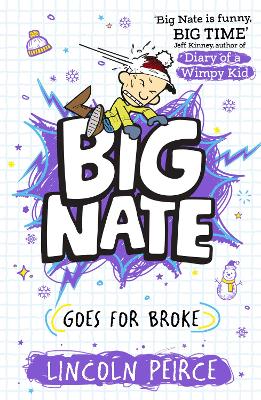 BIG NATE GOES FOR BROKE : BOOK 4 PB - LINCOLN PEIRCE