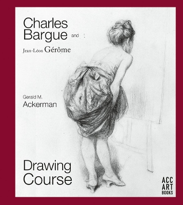 CHARLES BARGUE AND JEAN-LEON GEROME : DRAWING COURSE - GERAL