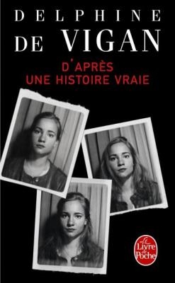 DAPRES UNE HISTOIRE VRAIE  POCHE - DELPHINE DE VIGAN