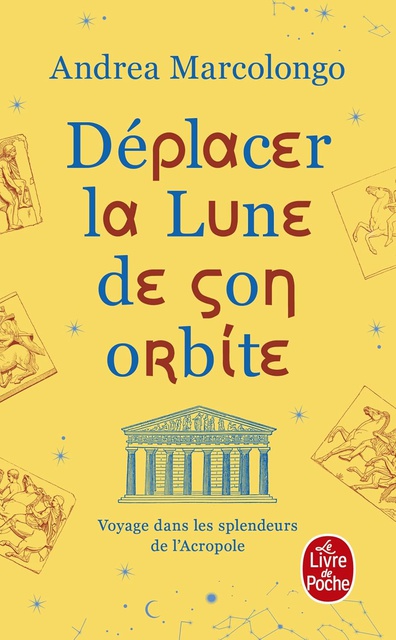 DEPLACER LA LUNE DE SON ORBITE - ANDREA MARCOLONGO