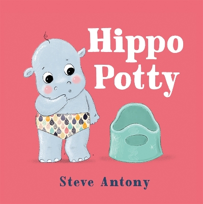 HIPPO POTTY PB - STEVE ANTONY
