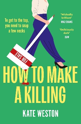 HOW TO MAKE A KILLING : THE HILARIOUSLY DARK THRILLER FOR FA