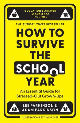 HOW TO SURVIVE THE SCHOOL YEAR : AN ESSENTIAL GUIDE FOR STRE