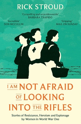 I AM NOT AFRAID TO LOOK INTO THE RIFLES WOMEN OF THE RESISTA