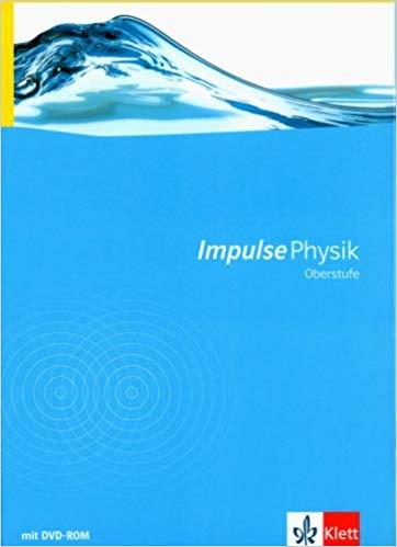 IMPULSE PHYSIK OBERSTUFE. NEUBEARBEITUNG. SCHULERBUCH MIT DV