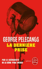 LA DERNIERE PRISE  POCHE - GEORGE PELECANOS
