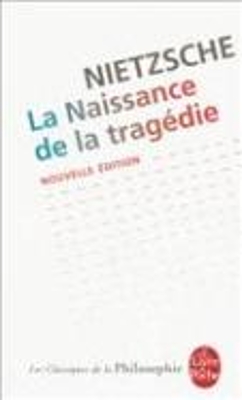 LA NAISSANCE DE LA TRAGEDIE - NOUVELLE EDITION - FRIEDRICH N