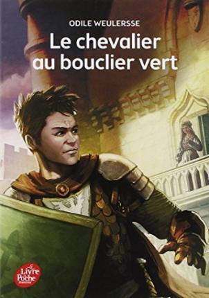 LE-CHEVALIER-AU-BOUCLIER-VERT-POCHE-ODILE-WEULERSSE.jpg LE CHEVALIER AU BOUCLIER VERT POCHE - ODILE WEULERSSE