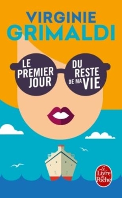 LE PREMIER JOUR DU RESTE DE MA VIE - VIRGINIE GRIMALDI