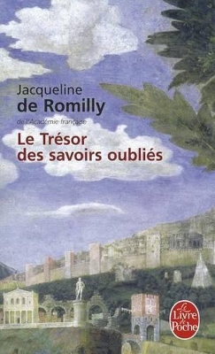 LE TRESOR DES SAVOIRS OUBLIES - J DE ROMILLY