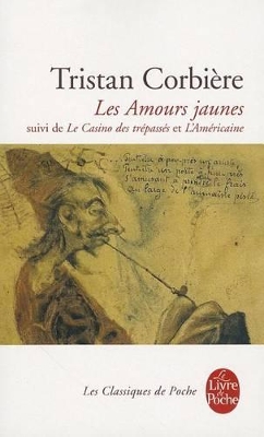 LES AMOURS JAUNES POCHE - TRISTAN CORBIERE-CHRISTIAN ANGELET