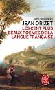 LES CENT PLUS BEAUX POEMES DE LA LANGUE FRANCAISE  POCHE - J
