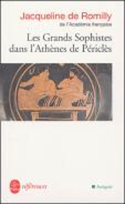LES GRANDS SOPHISTES DANS LATHENES DE PERICLES - JACQUELINE