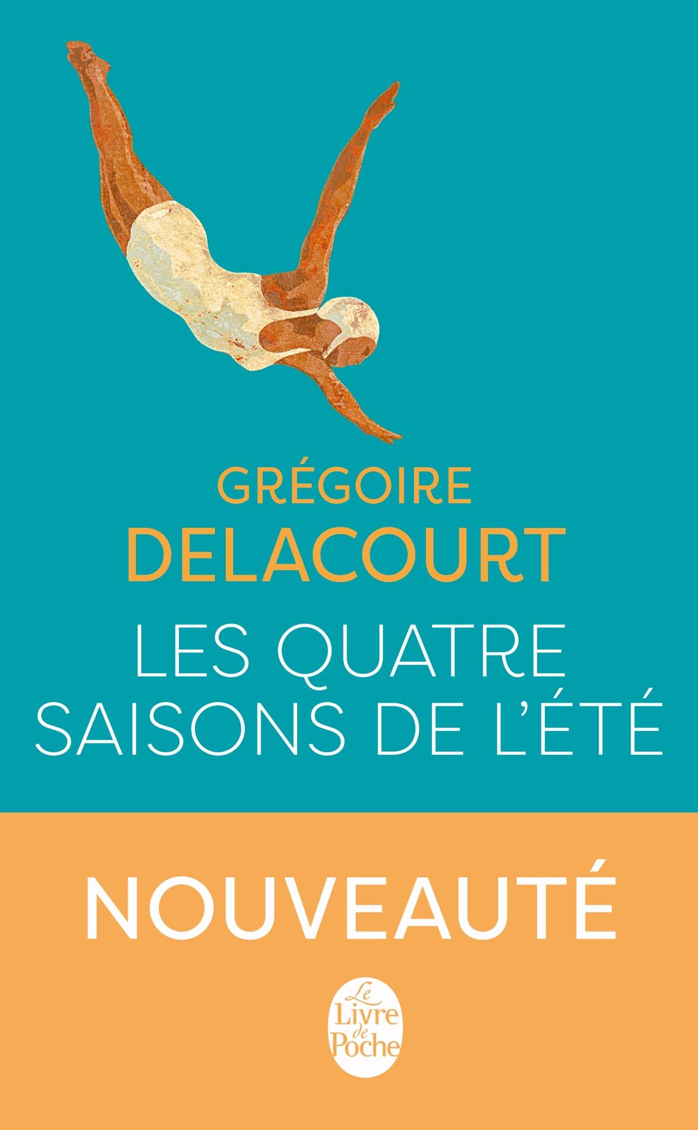 LES QUATRE SAISONS DE LETE  POCHE - GREGOIRE DELACOURT