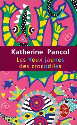 LES YEUX JAUNES DES CROCODILES POCHE - KATHERINE PANCOL