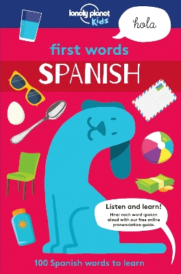 LONELY PLANET KIDS FIRST WORDS - SPANISH  PB - LONELY PLANET