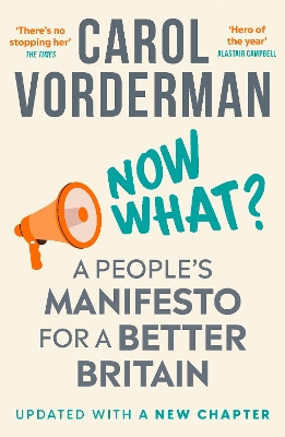 NOW WHAT? : A PEOPLES MANIFESTO FOR A BETTER BRITAIN PB - CA