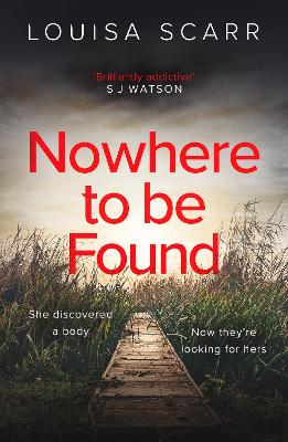 NOWHERE TO BE FOUND : A GRIPPING CRIME MYSTERY SUSPENSE THRI