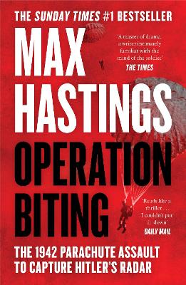 OPERATION BITING : THE 1942 PARACHUTE ASSAULT TO CAPTURE HIT