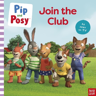 PIP AND POSY: JOIN THE CLUB A TV TIE-IN PICTURE BOOK PB - PI