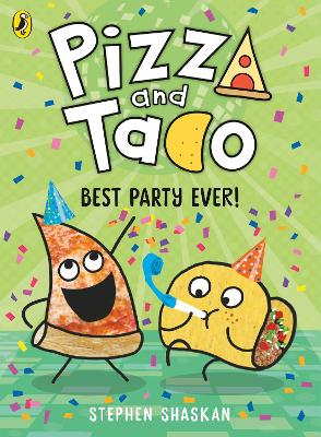 PIZZA AND TACO: BEST PARTY EVER! PB - STEPHEN SHASKAN