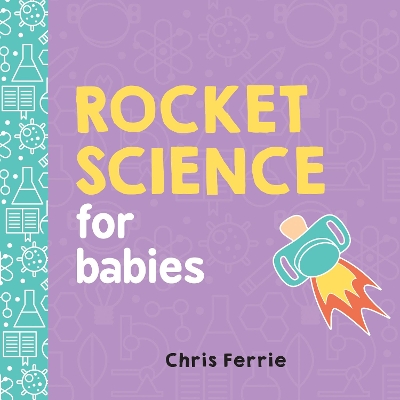 ROCKET SCIENCE FOR BABIES  HC BBK - CHRIS FERRIE