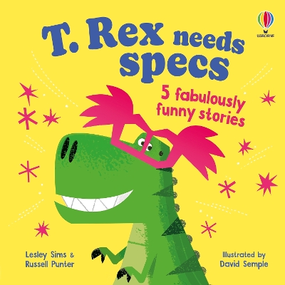 T. REX NEEDS SPECS : 5 FABULOUSLY FUNNY STORIES PB - RUSSELL