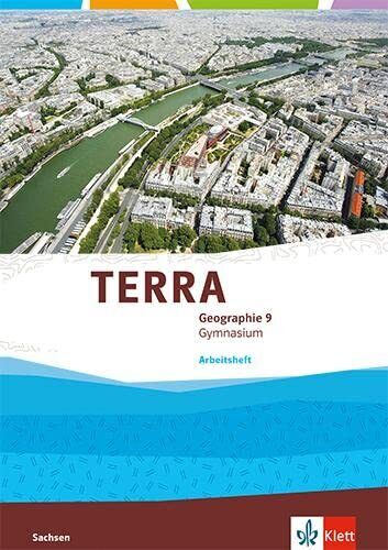 TERRA GEOGRAPHIE 9. ARBEITSHEFT KLASSE 9. AUSGABE SACHSEN GY