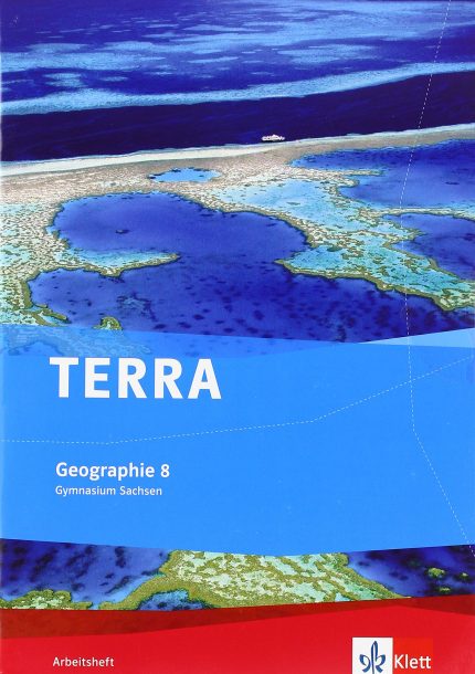 TERRA GEOGRAPHIE FUR SACHSEN - AUSGABE FUR GYMNASIEN / ARBEI
