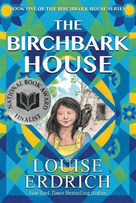 THE BIRCHBARK HOUSE (BIRCHBARK HOUSE #1) - LOUISE ERDRICH