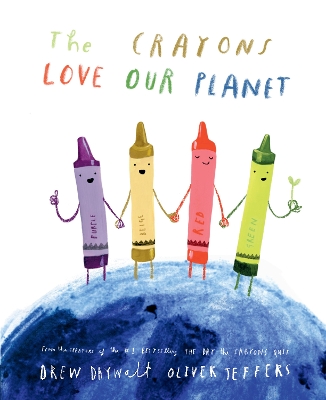 THE CRAYONS LOVE OUR PLANET - DREW DAYWALT