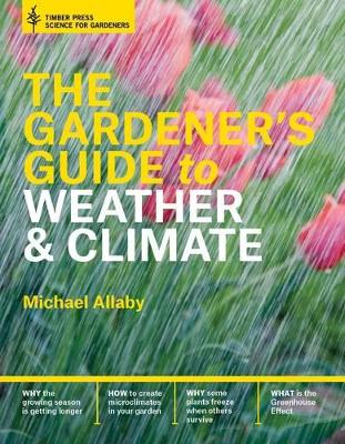 THE GARDENERS GUIDE TO WEATHER AND CLIMATE  HC - MICHAEL ALL