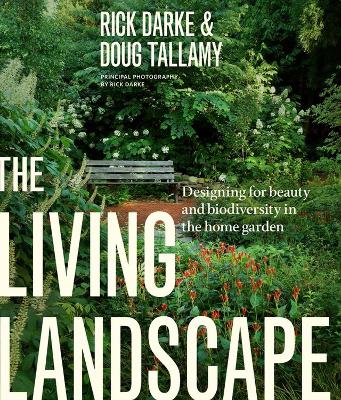 THE LIVING LANDSCAPE : DESIGNING FOR BEAUTY AND BIODIVERSITY
