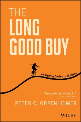 THE LONG GOOD BUY : ANALYSING CYCLES IN MARKETS - PETER C. O