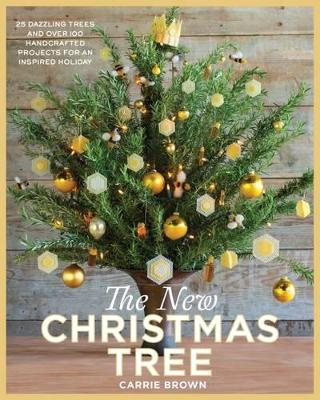 THE NEW CHRISTMAS TREE  PB - CARRIE BROWN