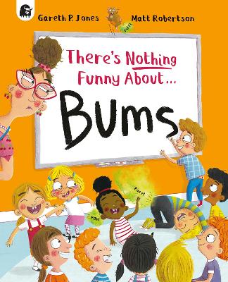 THERES NOTHING FUNNY ABOUT BUMS PB - GARETH P. JONES
