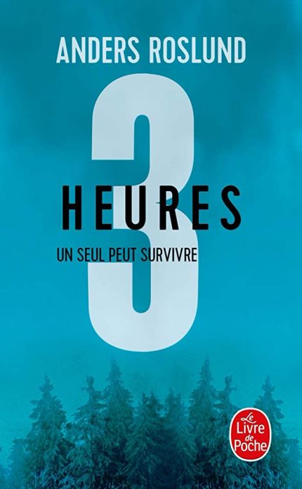 TROIS HEURES - UN SEUL PEUT SURVIVRE POCHE - ROSLUND ANDERS