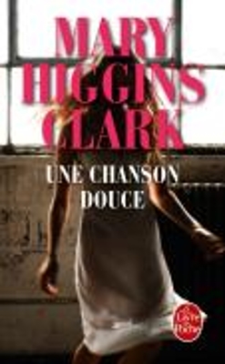 UNE CHANSON DOUCE POCHE - MARY HIGGINS CLARK