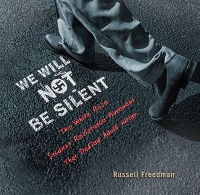 WE WILL NOT BE SILENT  HC - RUSSELL FREEDMAN