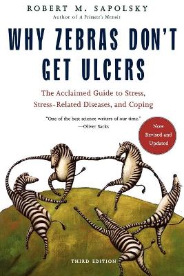 WHY ZEBRAS DONT GET ULCERS  PB - M. SAPOLSKY- SAPOLSKY ROBER