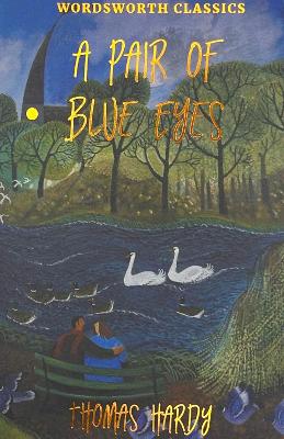 WORDSWORTH CLASSICS : A PAIR OF BLUE EYES - THOMAS HARDY-CED